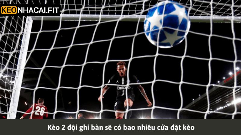 Kèo Hai Đội Ghi Bàn - Dự Đoán Kết Quả Cá Cược Chuẩn Xác Nhất 2 Tổng hợp những loại hình biến thể kèo hai đội ghi bàn đỉnh cao
