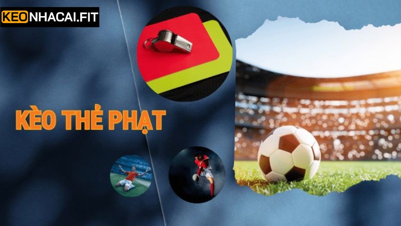 Kèo Thẻ Phạt - Kinh Nghiệm Tham Gia Thu Lợi Nhuận Lớn 3 Một vài bí quyết chơi kèo thẻ phạt thu lợi nhuận cao