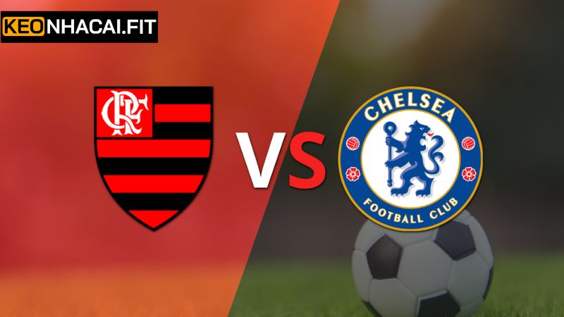 Flamengo Vs Chelsea - Soi Kèo Trận Đấu Vào 1h00 ngày 21/6 3 Keonhacai soi kèo châu Âu Flamengo - Chelsea