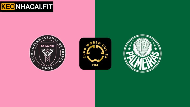 Nhận Định Inter Miami Vs Palmeiras Vào 8h00 Ngày 24/6 3 Keonhacai dự đoán kèo châu Âu trận đấu